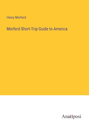 Morford Short-Trip Guide to America