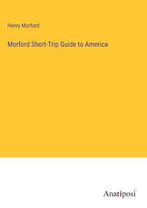 Morford Short-Trip Guide to America