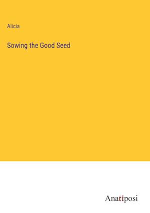 Sowing the Good Seed