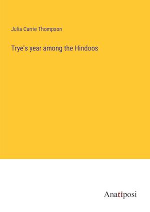 Trye's year among the Hindoos
