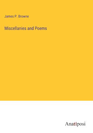 Miscellanies and Poems
