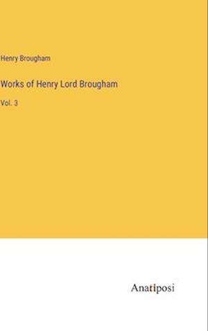 Works of Henry Lord Brougham