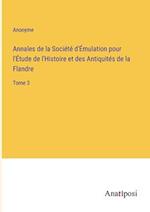 Annales de la Société d'Émulation pour l'Étude de l'Histoire et des Antiquités de la Flandre