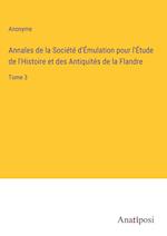 Annales de la Société d'Émulation pour l'Étude de l'Histoire et des Antiquités de la Flandre