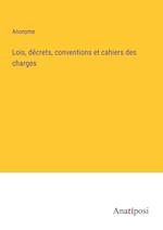 Lois, décrets, conventions et cahiers des charges