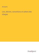 Lois, décrets, conventions et cahiers des charges