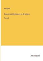 Oeuvres polémiques et diverses