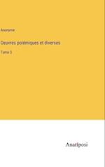 Oeuvres polémiques et diverses