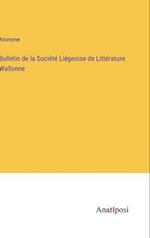 Bulletin de la Société Liégeoise de Littérature Wallonne