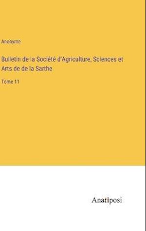 Bulletin de la Société d'Agriculture, Sciences et Arts de de la Sarthe