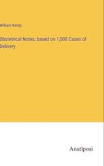Obstetrical Notes, based on 1,000 Cases of Delivery