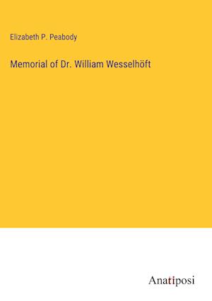 Memorial of Dr. William Wesselhöft