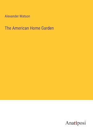 The American Home Garden