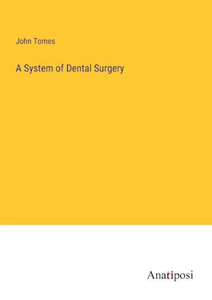 A System of Dental Surgery