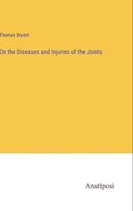 On the Diseases and Injuries of the Joints