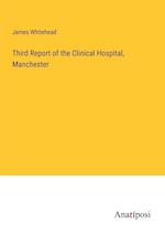 Third Report of the Clinical Hospital, Manchester