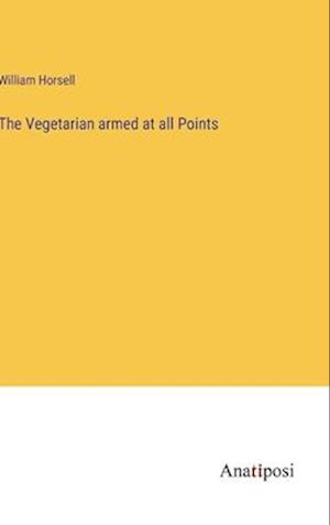 The Vegetarian armed at all Points