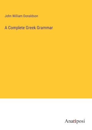 A Complete Greek Grammar