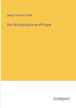 The Christian Doctrine of Prayer
