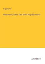 Napoleonic Ideas: Des Idées Napoléniennes