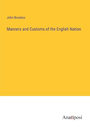 Manners and Customs of the English Nation