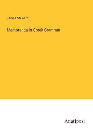 Memoranda in Greek Grammar
