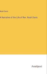 A Narrative of the Life of Rev. Noah Davis