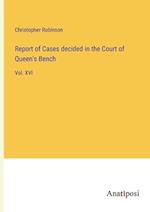 Report of Cases decided in the Court of Queen's Bench