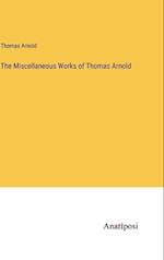 The Miscellaneous Works of Thomas Arnold