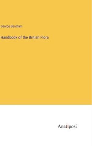 Handbook of the British Flora