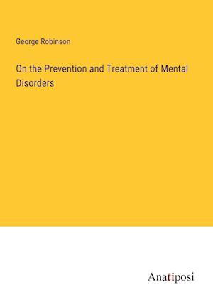 On the Prevention and Treatment of Mental Disorders