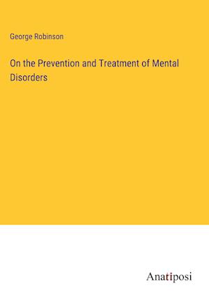 On the Prevention and Treatment of Mental Disorders