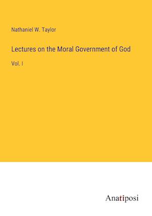 Lectures on the Moral Government of God