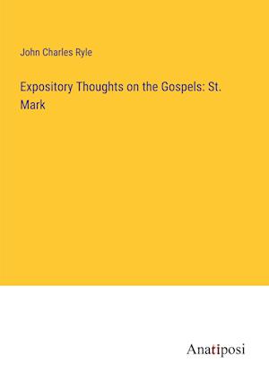 Expository Thoughts on the Gospels: St. Mark