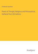 Pearls of Thought, Religious and Philosophical, Gathered from Old Authors