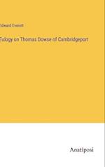Eulogy on Thomas Dowse of Cambridgeport