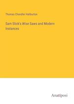 Sam Slick's Wise Saws and Modern Instances