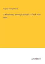 A Missionary among Cannibals: Life of John Hunt