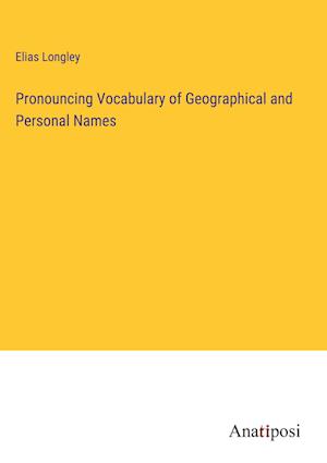 Pronouncing Vocabulary of Geographical and Personal Names