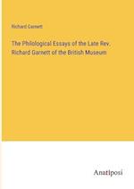 The Philological Essays of the Late Rev. Richard Garnett of the British Museum