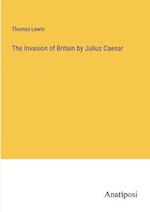 The Invasion of Britain by Julius Caesar
