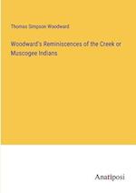 Woodward's Reminiscences of the Creek or Muscogee Indians