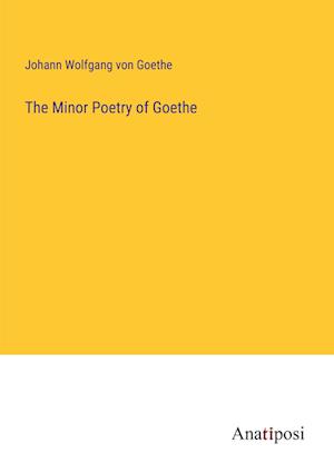 The Minor Poetry of Goethe