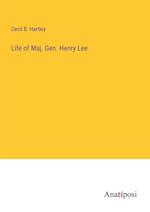 Life of Maj. Gen. Henry Lee