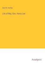Life of Maj. Gen. Henry Lee