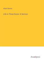 Life in Three-Score: A Sermon