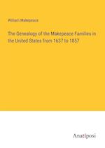 The Genealogy of the Makepeace Families in the United States from 1637 to 1857