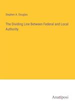 The Dividing Line Between Federal and Local Authority