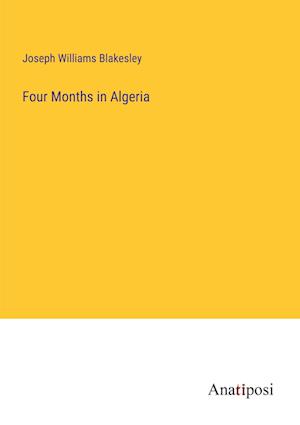 Four Months in Algeria