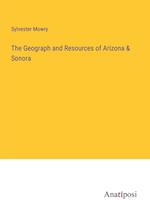 The Geograph and Resources of Arizona & Sonora